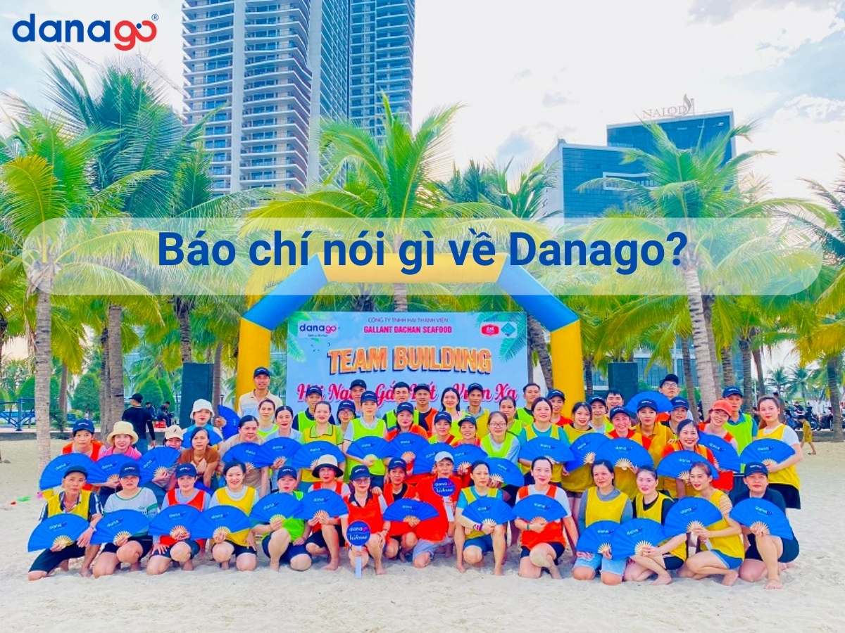 HƠN 100 BÀI BÁO NÓI VỀ DANAGO THẾ NÀO?